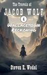 Wallacetown Reckoning - Steven E. Wedel - 9798232108083