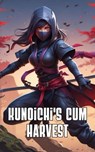 Kunoichi's Cum Harvest - Victoria Bennett - 9798232149116