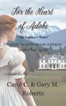 For the Heart of Adohi - Carol C. and Gary M. Roberts - 9798232255213