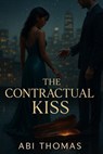 The Contractual Kiss - Abi Thomas - 9798232521196