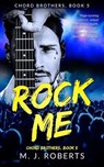 Rock Me, Chord Brothers: Rock Star Romance with a Dangerous Protector Bodyguard - M. J. Roberts - 9798232675554
