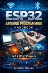 ESP32 Arduino Programming Handbook - Sarful Hassan - 9798233470271
