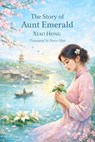The Story of Aunt Emerald - Xiao Hong - 9798233763519