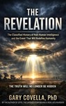 The Revelation: The Classified History of Non-Human Intelligence and the Event That Will Redefine Humanity - Gary Covella, Ph.D. - 9798235416727