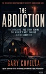 The Abduction: The Shocking True Story Behind the World's Most Famous Alien Encounter - Gary Covella - 9798235436060