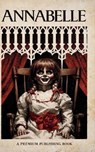 The Ed and Lorraine Warren Case Files: Annabelle - Elijah Hernandez - 9798242312692
