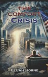 The Comfort Crisis - Elijah Horne - 9798242462229