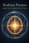 Brahma Purana: Insights Into the Infinite Cycle of Creation - Mohan Chandra Uprety - 9798272890580