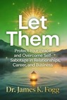 Let Them - James K. Fogg - 9798278707165