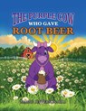 The Purple Cow Who Gave Root Beer - Mamie Jefferson-Hill - 9798295878961