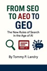 Landry, T: From SEO to AEO to GEO - Tommy P Landry - 9798299488036