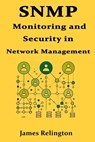 SNMP: Monitoring and Security in Network Management - James Relington - 9798316073832
