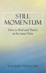 Still Momentum - Lauren Tedeschi - 9798318818271