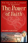 The Power of Faith: Harness the Power to Create Miracles! - Takahiro Kurogome - 9798332295782