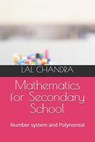 Mathematics for Secondary School: Number system and Polynomial - Lal Chandra - 9798339632733