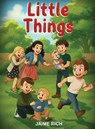 Little Things - Jaime Rich - 9798349686788