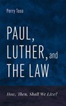 Paul, Luther, and the Law - Perry Toso - 9798385255580