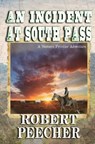 An Incident at South Pass: A Western Frontier Adventure - Robert Peecher - 9798394265143