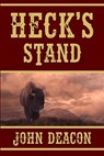 Heck's Stand: Heck and Hope, Book 5 - John Deacon - 9798398133196
