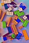 I Can Count To 10! - Aimee Ballester - 9798505357323