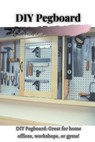 DIY Pegboard - DIY,  Easy - 9798513594536