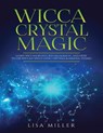 Wicca Crystal Magic - MILLER,  Lisa - 9798588685290