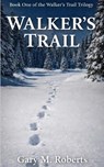 Walker's Trail - ROBERTS,  Gary M - 9798653741340