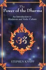 The Power of the Dharma: An Introduction to Hinduism and Vedic Culture - Stephen Knapp - 9798666618592