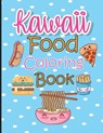 Kawaii Food Coloring Book: Cute & Lovable Food Coloring Book for Adults, Teens, and Kids all Ages, 51 Adorable and Relaxing Easy Kawaii Food &Dri - Meddani Coloring - 9798719128528