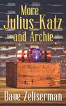 More Julius Katz and Archie - Dave Zeltserman - 9798746475329