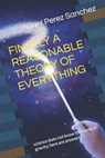 Finally a Reasonable Theory of Everything: science does not know the cause of gravity, here are answers - Angel Perez Sanchez - 9798751252342
