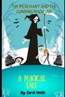 The greedy merchant and the cunning magician - SMITH,  Carol - 9798840271346
