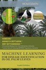 Machine Learning for Disease Identification in Oil Palm Leaves - Anindita Septiarini - 9798865779162
