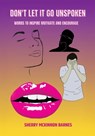 Don't Let It Go UNSPOKEN: Words to Inspire, Motivate, and Encourage - Sherry McKinnon Barnes - 9798868530241