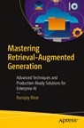 Mastering Retrieval-Augmented Generation - Ranajoy Bose - 9798868818073