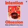 Intention Obsession: Rituals and Witchcraft for Every Season -  - 9798874873219