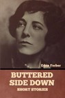 Buttered Side Down - Short Stories - Edna Ferber - 9798888300718
