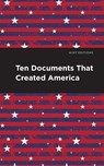 Ten Documents That Created America - Mint Editions - 9798888975350