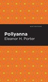 Pollyanna - Eleanor H. Porter - 9798888975749