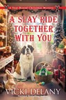 A Slay Ride Together With You - Vicki Delany - 9798892422680