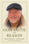 God, Faith, and Reason - Michael Savage - 9798895658321