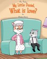 My Little Daniel, What is Love? - Dora Imas - 9798896750130