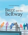 Smith Hathaway, C: Buzz and the Beltway - Carol Smith Hathaway - 9798896754121