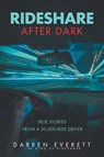 Rideshare After Dark - Darren Everett - 9798896757238