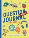 Question a Day Journal for Kids - MaryAnne Kochenderfer - 9798897171316