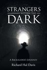 STRANGERS WITHIN THE DARK - Richard Hal Davis - 9798897630974