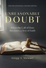 Unreasonable Doubt: A True Story of Conscience, Conviction, and Grace - Gregg A. Stewart - 9798901830611