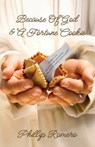Because Of God & A Fortune Cookie, A true story based on the life of a New Mexico gang leader, Phillip Romero. - Phillip Romero - 9798902223849