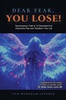 DEAR FEAR YOU LOSE - Ann Steudte - 9798903480425