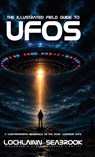 The Illustrated Field Guide to UFOs - Lochlainn Seabrook - 9798950389054